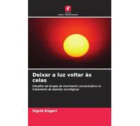 Deixar a luz voltar às celas: Desafios da terapia de movimento concentrativa no tratamento de doentes oncológicos