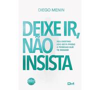 Deixe ir, não insista: Seu destino não está preso as pessoas que te deixam