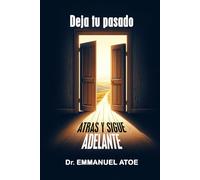 DEJA ATRÁS EL PASADO Y AVANZA