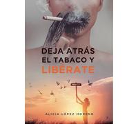 Deja Atras El Tabaco Y Liberate