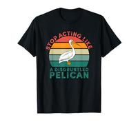Deja de actuar como un pelícano descontento retro Camiseta