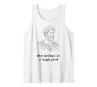 Deja de Actuar como un Poeta trágico filosofía estoica Camiseta sin Mangas