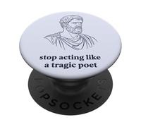 Deja de Actuar como un Poeta trágico filosofía estoica PopSockets PopGrip Adhesivo