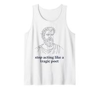 Deja de Actuar como un Poeta trágico Humor Griego Antiguo Camiseta sin Mangas