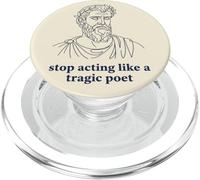 Deja de Actuar como un Poeta trágico Humor Griego Antiguo PopSockets PopGrip para MagSafe