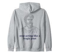 Deja de Actuar como un Poeta trágico Humor Griego Antiguo Sudadera con Capucha