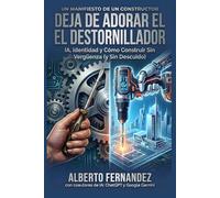 Deja de adorar el destornillador: IA, Identidad y Cómo Construir Sin Vergüenza (y Sin Basura)