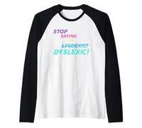 ¡Deja de Decir Que Soy disléxico lisdéxico! Camiseta Manga Raglan