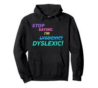 ¡Deja de Decir Que Soy disléxico lisdéxico! Sudadera con Capucha
