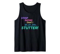 Deja de Decir Que yo St STU tartamudeo! Camiseta sin Mangas