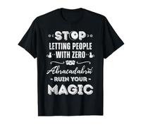 Deja de Dejar Que la Gente Zero Abracadabra arruine tu Magia Camiseta gráfica económica