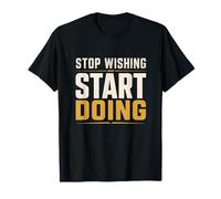 Deja de desear Empezar a Hacer motivación en el Gimnasio Camiseta