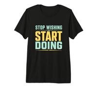 Deja de desear Empezar a Hacer motivación en el Gimnasio Camiseta Premium
