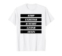 Deja de existir y Comienza a Vivir de Nuevo (declaración Positiva) Camiseta