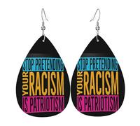 Deja de fingir que tu racismo es patriotismo. Pendientes de cuero, decoración de ropa, adecuados para fiestas, festividades y vida cotidiana.
