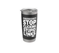 Deja de hacer clic en enlaces Funny Cybersecurity IT Tech Support Vaso térmico de acero inoxidable de doble pared