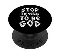Deja De Intentar Ser Dios, Sé Humilde, Letra De Canción PopSockets PopGrip Adhesivo