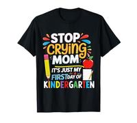 Deja de Llorar mamá, es Solo mi Primer día de jardín de Infantes Camiseta