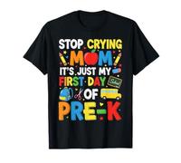 Deja de Llorar mamá, es Solo mi Primer día de jardín de Infantes de prekínder Camiseta