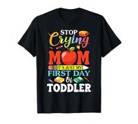 Deja de Llorar mamá es Solo mi Primer día de niño de Escuela Camiseta
