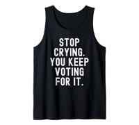 Deja de Llorar Sigues votando por ello Hombres ingeniosos Mujeres Camiseta sin Mangas