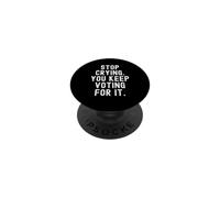 Deja de Llorar Sigues votando por ello Hombres ingeniosos Mujeres PopSockets PopGrip Adhesivo