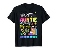 Deja de Llorar tía es mi Primer día de jardín de Infantes Divertido Camiseta