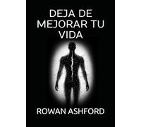 DEJA DE MEJORAR TU VIDA