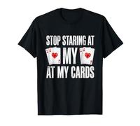 Deja de Mirar a mis Cartas Poker Player Camiseta