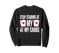 Deja de Mirar a mis Cartas Poker Player Sudadera