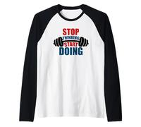 Deja de Pensar Comienza a Hacer motivación con Barra Camiseta Manga Raglan