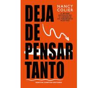 Deja de pensar tanto. Método bestseller. Libérate de los pensamientos negativos.