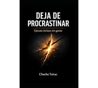 DEJA DE PROCRASTINAR: Ejecuta incluso sin ganas