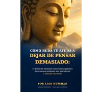 Deja de rumiar: Cómo el Sutra del Diamante y la psicología moderna te liberan de la ansiedad y los pensamientos repetitivos
