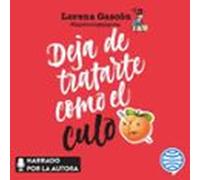 Deja De Tratarte Como El Culo (audiolibro)
