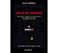 ¡DEJA DE VENDER!: Cómo atraer y conectar con tus clientes para aumentar tus ventas sin dejar de ser Tú (The Boss Books)