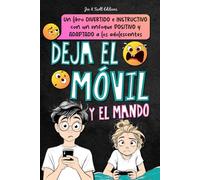 Deja el móvil: Un libro de actividades para ayudar a niños y adolescentes a desconectarse del teléfono y de los videojuegos y a superar la adicción a las pantallas.