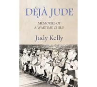 DÉJÀ JUDE: Memories of a wartime child
