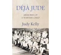 DÉJÀ JUDE: Memories of a wartime child
