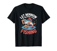 Deja que el pececillo si quieres ir a pescar, pescador Camiseta