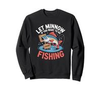 Deja que el pececillo si quieres ir a pescar, pescador Sudadera
