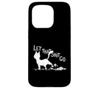 Deja que esas cosas vayan - Gato divertido deja ir a esa tontería - Amante de los gatos Carcasa para iPhone 15 Pro