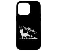 Deja que esas cosas vayan - Gato divertido deja ir a esa tontería - Amante de los gatos Carcasa para iPhone 14 Pro Max