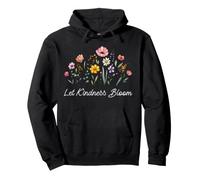 Deja Que la bondad florezca Flor Floral Positividad Salud Mental Sudadera con Capucha
