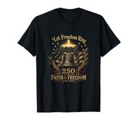 Deja Que la Libertad suene 250 años Fe y Libertad 1776 2026 Camiseta