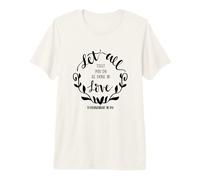 Deja Que Todo lo Que Haces se Haga en Amor Biblia Cristiana Dios Camiseta Premium