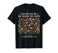 Deja Que Todo lo Que Hagas se Haga en Amor Christian Wildflowers Faith Camiseta