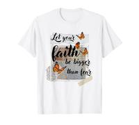 Deja Que tu fe Sea más Grande Que el Miedo, Arte de Mariposas religiosas Camiseta