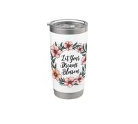 Deja que tus sueños florezcan Inspiración floral Vaso térmico de acero inoxidable de doble pared