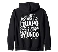 Deja tú lo guapo soy el mejor tío del mundo Sudadera con Capucha